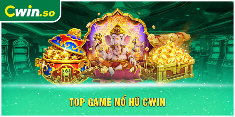 Top game nổ hũ CWIN