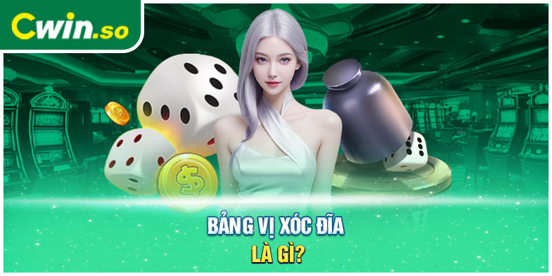 Bảng vị xóc đĩa là gì?