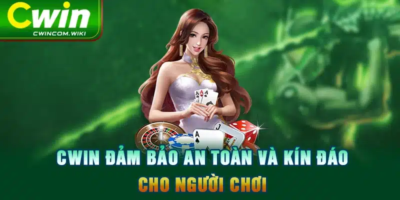 CWIN đảm bảo an toàn và kín đáo cho người chơi