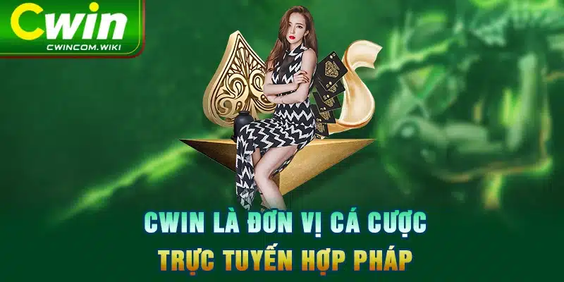 CWIN là đơn vị cá cược trực tuyến hợp pháp