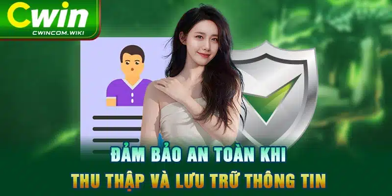 Đảm bảo an toàn khi thu thập và lưu trữ thông tin 