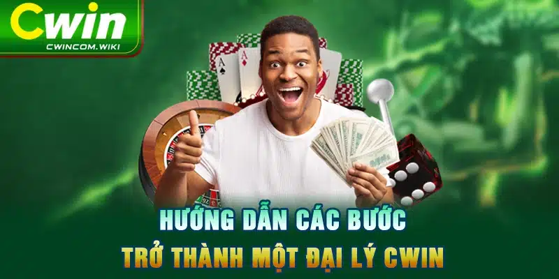 Hướng dẫn các bước trở thành một đại lý CWIN