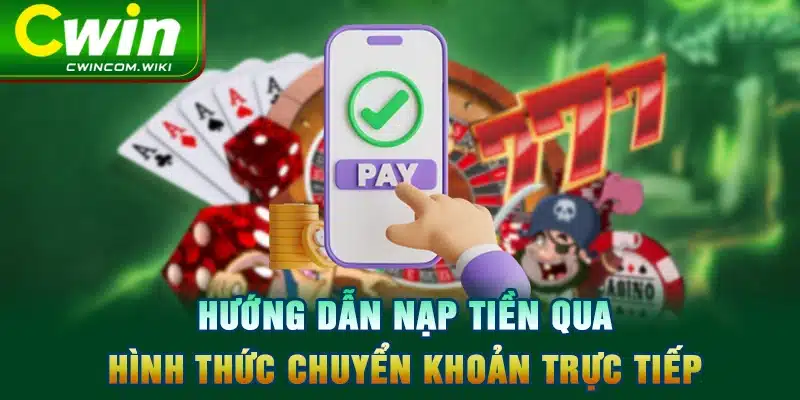 Hướng dẫn nạp tiền qua hình thức chuyển khoản trực tiếp