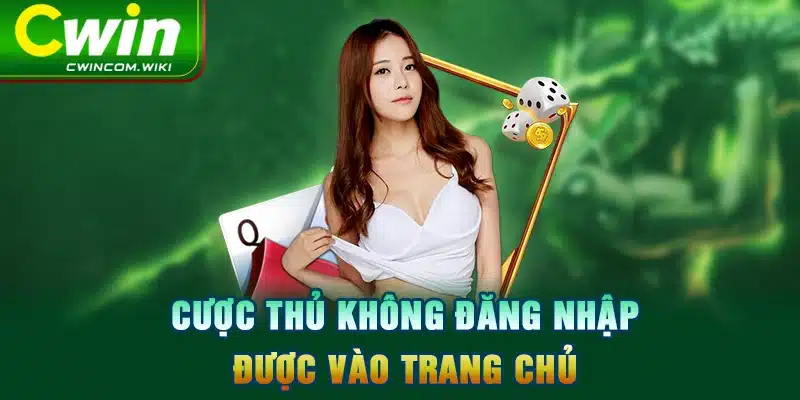 Cược thủ không đăng nhập được vào trang chủ