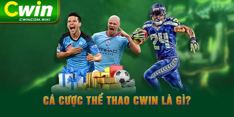 Cá cược thể thao CWIN là gì?