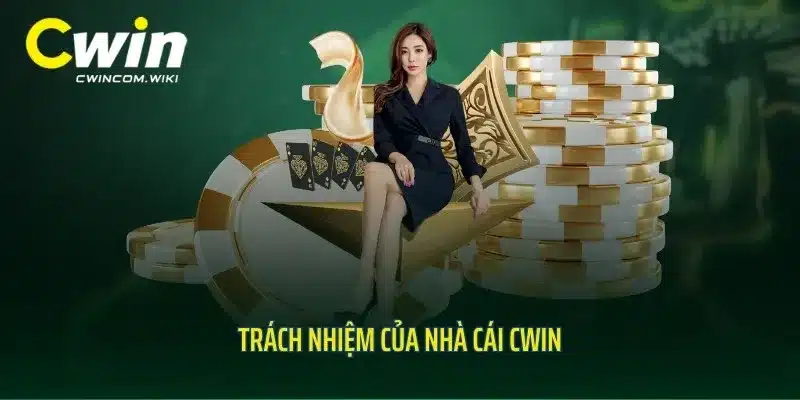 Trách nhiệm của nhà cái CWIN