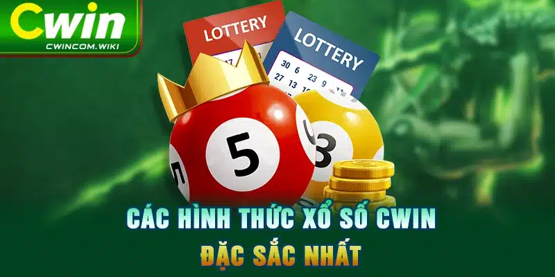 Các hình thức xổ số CWIN đặc sắc nhất